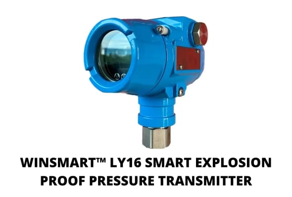 WINSMART™ LY16 SMART EXPLOSION PROOF PRESSURE TRANSMITTER